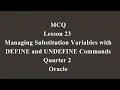 Managing Substitution variables with DEFINE and UNDEFINE Commands Q3 Oracle L23 P2 SMILE ROAD
