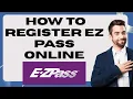 How to register EZ Pass online Create EZ Pass account in minutes with guide 2025 l SM Tech