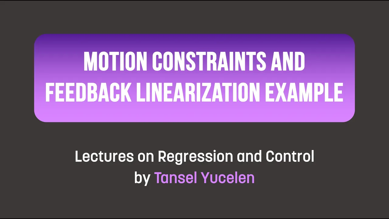 Motion Constraints and Feedback Linearization Example in Matlab (Lectures on Regression and Control)