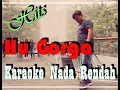 Karaoke Hu Gorga - Karaoke Populer Nada laki-laki