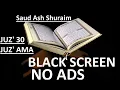 Download Lagu Juz Amma 30   Sheikh Saud Ash Shuraim BLACK SCREEN NO ADS