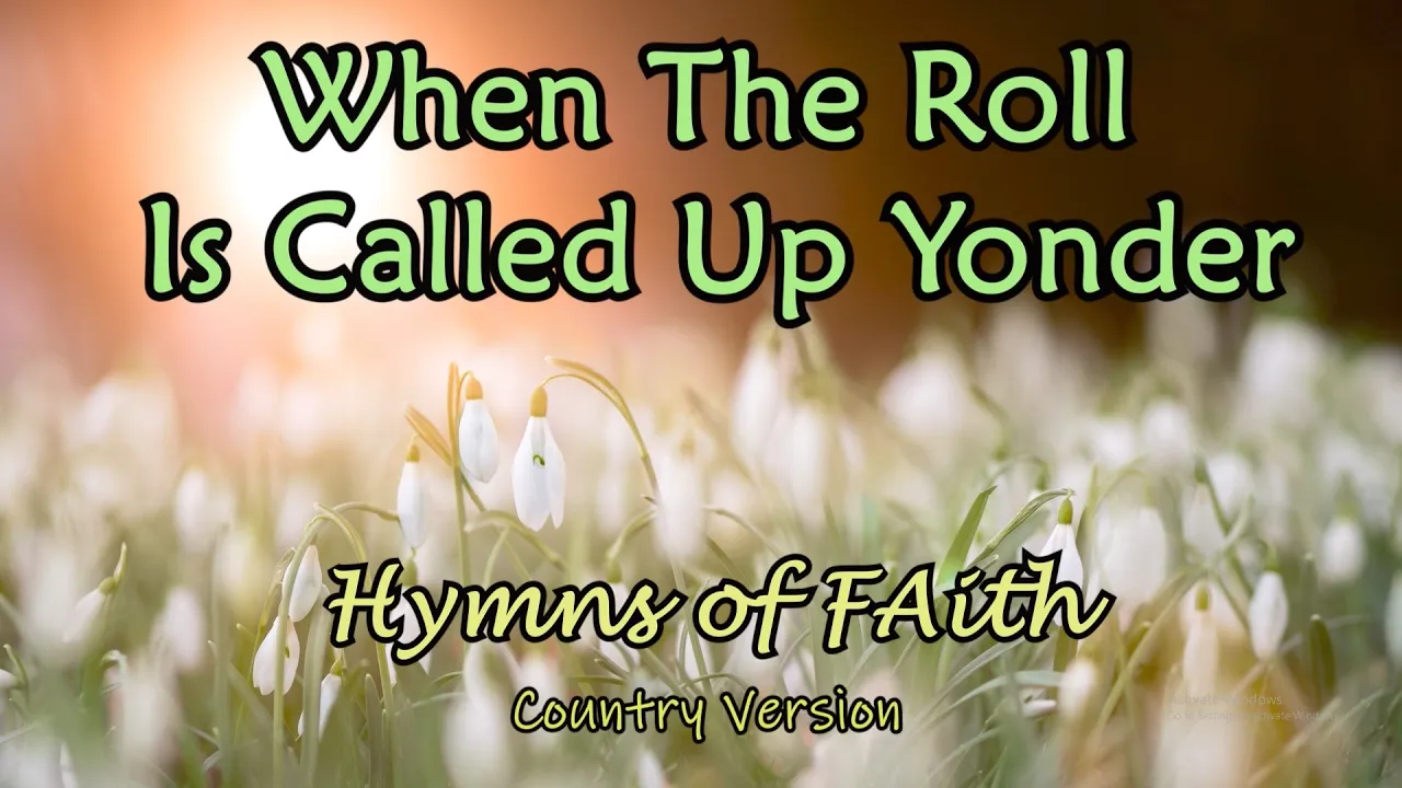 When The Roll Is Called Up Yonder/Hymns Of Faith By LIfebreakthrough MUsic