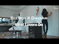 Download Lagu Elemer x Dayana - What Lovers Do | TikTok REMIX  ♫ ♪