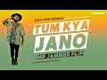 Download Lagu Tum Kya Jano - Mr Jammer Flip [Bolly Tech]