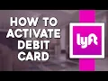 How To Activate Lyft Debit Card Quick Easy