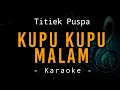 Kupu Kupu Malam - Titiek Puspa - Karaoke