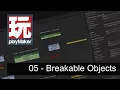 05 - Breakable Objects
