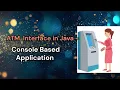 ATM Interface in Java Console-Based Application Project with Features Source Code