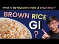 What is the Glycemic Index GI of Brown Rice