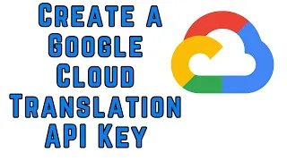 How to Generate a Google Translate API Key Enable Google Cloud Translation API