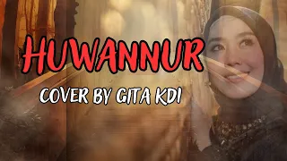Download Huwannur Cover By Gita KDI MP3