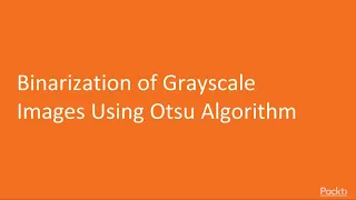 OpenCV 4 Computer Vision with Python Recipe Binarize of Grayscale Img Use Otsu Algori packtpub com
