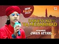 Download Lagu Dekhny Ko Ya Muhammad - KOI AP SA DEKHA NAHI - Muhammad Owais Attari - 2023
