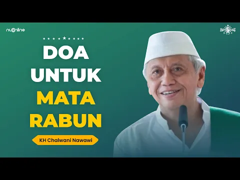 Download MP3 Doa Agar Mata Rabun Sembuh: Melihat dengan Tajam dan Jelas | KH Achmad Chalwani