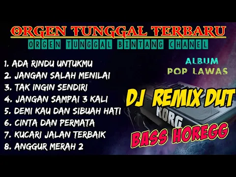 Download MP3 ORGEN TUNGGAL DJ REMIX DANGDUT TERBARU 2023 ALBUM LAGU POP LAWAS PANCE PONDAAG FULLBASS HOREG