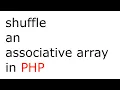 PHP function that shuffles an associative array while preserving the key-value pairs array - keys