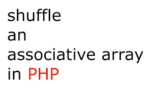 PHP function that shuffles an associative array while preserving the key-value pairs array - keys