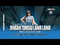 Lagu DJ TRAP PARTY JANGAN TUNGGU LAMA-LAMA | VIRAL TIK TOK | VELOCITY | COCOK UNTUK KARNAVAL