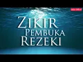 Download Lagu ZIKIR PEMBUKA REZEKI \u0026 PERMUDAH SEGALA URUSAN