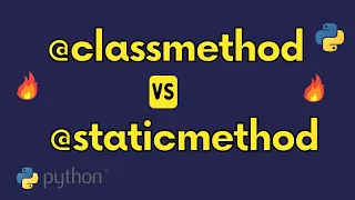 Class Method Vs Static Method in Python
