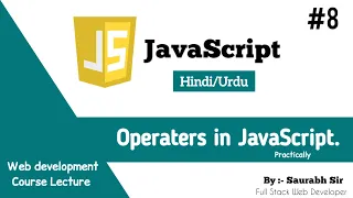JavaScript Tutorial Lecture - 8 Operator in JavaScript web development Lecture