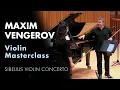 Maxim Vengerov Violin Masterclass Sibelius Violin Concerto with Yixuan Ren