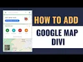 How to Embed Google MAP in Divi 2022 - Divi Map Module EasyWay
