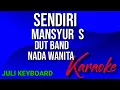Download Lagu SENDIRI -Mansyur S | karaoke nada wanita | lirik | dutband