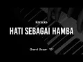 Download Lagu KARAOKE PIANO HATI SEBAGAI HAMBA - CHORD DASAR \