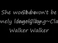 She won't be lonely long~Clay Walker (lyrics)