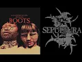 Download Lagu Sepultura - Roots [Full Album Playlist]