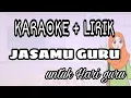 Download Lagu JASAMU GURU // KARAOKE + LIRIK // INSTRUMENTAL ONLY