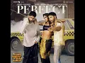 PERFECT (From "Sunny Sanskari Ki Tulsi Kumari") - Guru Randhawa, Gill Machhrai, Rony Ajnali & Dilmaan