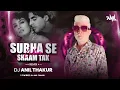 Download Lagu Subah Se Lekar Sham Tak Remix Dj Anil Thakur | Mohra | Akshay Kumar, Raveena Tandon | Mix 2K23