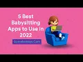 5 Best Babysitting App To Use In 2022
