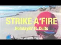 Strike a Fire (feat. Cults) - The Knocks & Holiday87