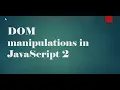 DOM manipulations in JavaScript 2