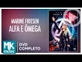Lagu Alfa e Ômega - Marine Friesen (DVD COMPLETO)