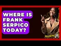 Where Is Frank Serpico Today - The Crime Reel