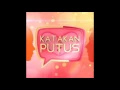 Download Lagu Gilang Dirga \u0026 The Drama King   Goodbye ost Katakan Putus