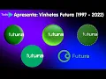 Lagu Cronologia #86 Vinhetas Futura (1997 - 2022)