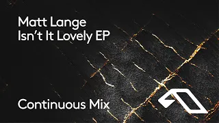 Download Matt Lange - Isn't It Lovely EP | Continuous Mix MP3