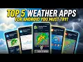 Top 5 Weather Apps for Android You MUST Try in 2026 Best Accuracy Ranked