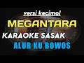 KARAOKE SASAK ALURKU BOWOS VERSI KECIMOL MEGANTARA