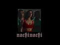 nachi nachi // slowed + reverb