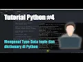 Tutorial Python Part 4 Mengenal type data tuple dan dictionary di Python