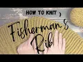 How to Knit Fisherman s Rib Flat