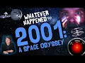 Whatever Happened to 2001 A Space Odyssey