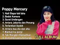 Download Lagu POPPY MERCURY || ALBUM HATI SIAPA TAK LUKA 