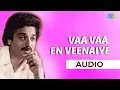 Download Lagu Vaa Vaa En Veenaiye Audio Song | Sattam | S.P. Balasubrahmanyam, Vani Jairam | Kamal Haasan Hits